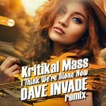 cover: Kritikal Mass - I Think We'Re Alone Now