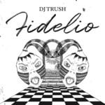 cover: Dj Trush - Fidelio