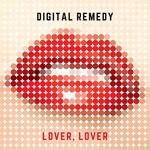 cover: Digital Remedy - Lover, Lover