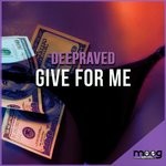 cover: Deepraved - Give For Me