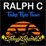 cover: Ralph C - Take This Time