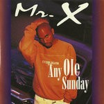 cover: Mr. X - Any Ole Sunday