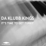 cover: Da Klubb Kings - It's Time 2 Get Funky