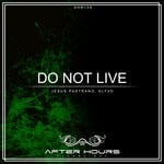 cover: Jesus Pastrano|Alf4d - Do Not Live