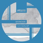 cover: Shinedoe - H2O Shifts EP