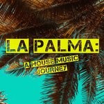 cover: Various - La Palma: A House Music Journey