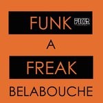 cover: Belabouche - Funk A Freak