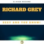 cover: Richard Grey - Sexy And You Know