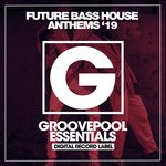 cover: Various - Future Bass House Anthems '19