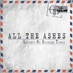 cover: All The Ashes - Letters Of Strange Times