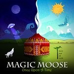 cover: Magic Moose - Once Upon A Time