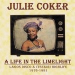 cover: Julie Coker - A Life In The Limelight: Lagos Disco & Itsekiri Highlife, 1976 - 1981