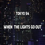 cover: Tokyo 54 - When The Lights Go Out