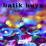 cover: Batik Boys - Circle Of Couse