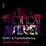 cover: Kort & Famenotmoney - Ready For Lovin