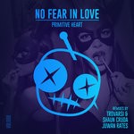 cover: Primitive Heart - No Fear In Love (Remixes)