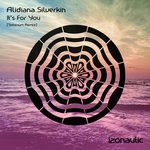 cover: Alidiana Silverkin - Its For You (Teiterium Remix)