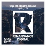 cover: Various - Top 50 Electro House Spring '19