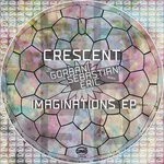 cover: Crescent - Imaginations EP Incl. Gorbani, Sebastian Eric