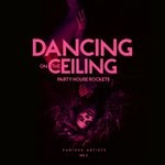 cover: Various - Dancing On The Ceiling Vol 3 (Party House Rockets)