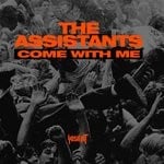 cover: The Assistants - Come With Me