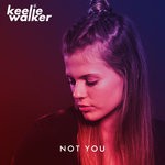 cover: Keelie Walker - Not You