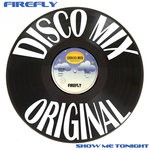 cover: Firefly - Show Me Tonight (Disco Mix)