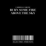 cover: Carmelo Carone - Burn Some Fire Above The Sky