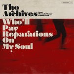 cover: Mustafa Akbar|The Archives - Who'll Pay Reparations On My Soul