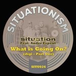 cover: Andre Espeut|Situation - What Is Going On? (Part 1)