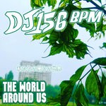 cover: Dj 156 Bpm - The World Around Us