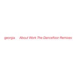 cover: Georgia - About Work The Dancefloor