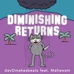 cover: Mahawam|Davomakesbeats - Diminishing Returns (Explicit)