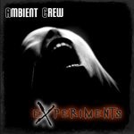 cover: Ambient Crew - Experiments