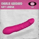 cover: Charlie Goddard - Get Loose