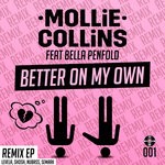 cover: Bella Penfold|Mollie Collins - Better On My Own Remix EP