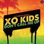 cover: Xo Kids - Don't Call Me Up