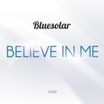 cover: Bluesolar - Believe In Me