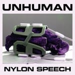 cover: Unhuman - Nylon Speech