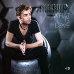 cover: Arsenium - What Is Love