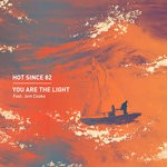 cover: Hot Since 82 - You Are The Light