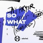 cover: Jay Pryor - So What (Remixes)