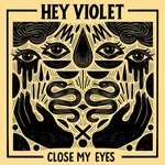 cover: Hey Violet - Close My Eyes