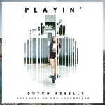 cover: Dutch Rebelle - Playin'