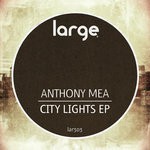 cover: Anthony Mea - City Lights EP