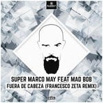 cover: Mad Bob|Super Marco May - Fuera De Cabeza