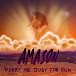 cover: Amason - Marry Me Just For Fun