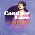 cover: Candace Love - Never In A Million Years: Rare Soul Recordings