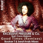 cover: Coco Malone|Excessive Pressure & Co - Good Times (Remixes)