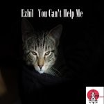 cover: Ezhil - You Can't Help Me